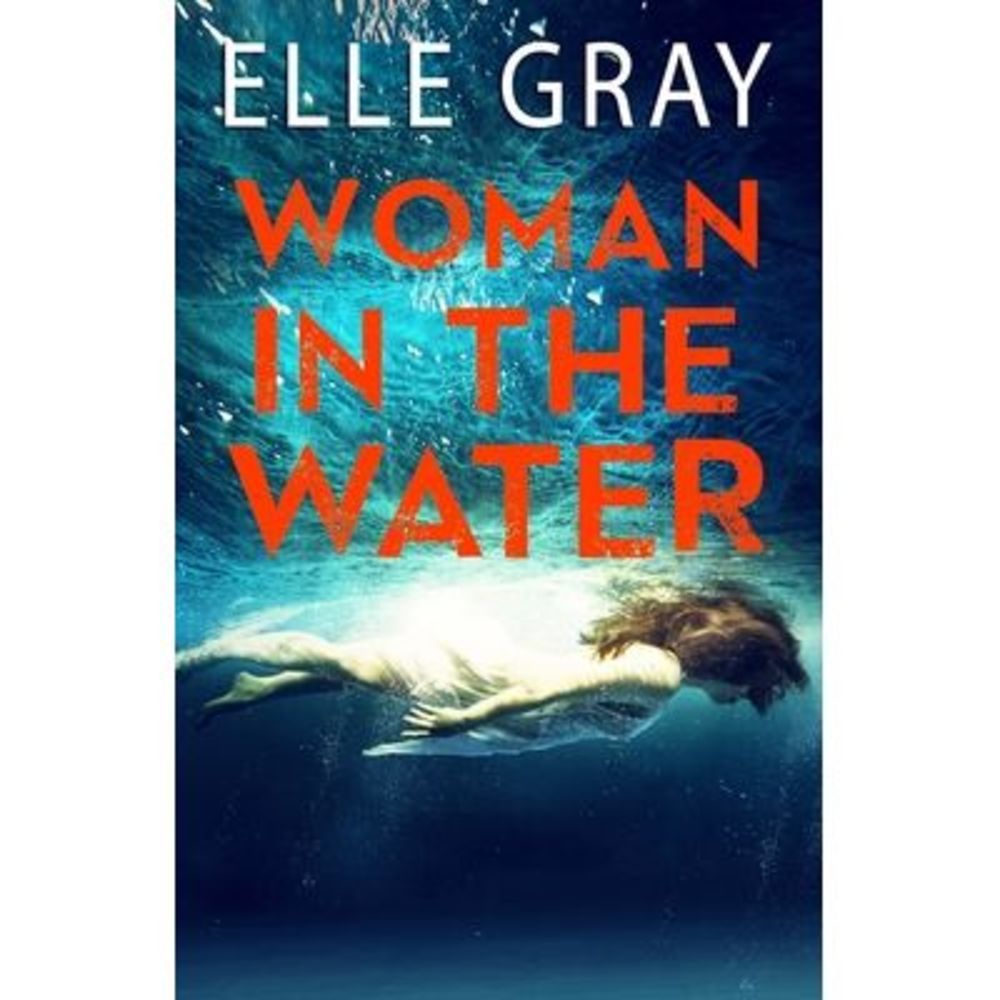 Woman in the Water -- Elle Gray